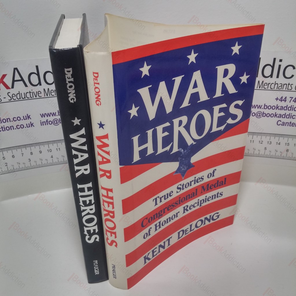 War Heroes : True Stories of Congressional Medal of Honor Recipients