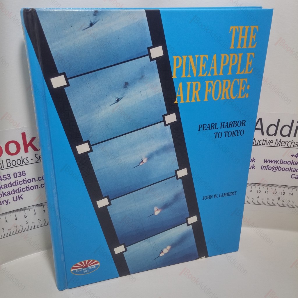 The Pineapple Air Force : Pearl Harbor to Tokyo