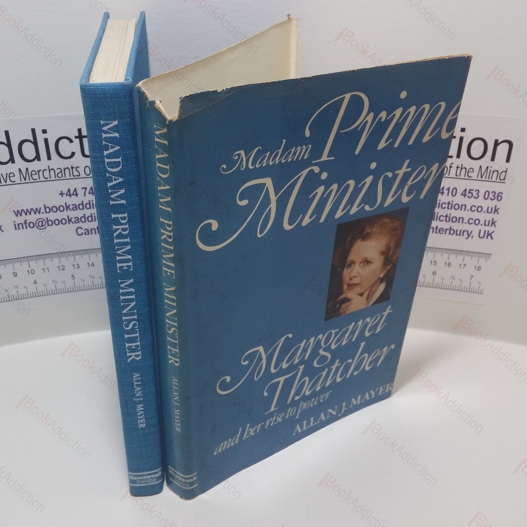 Madam Prime Minister: Margaret Thatcher and Her Rise to Power