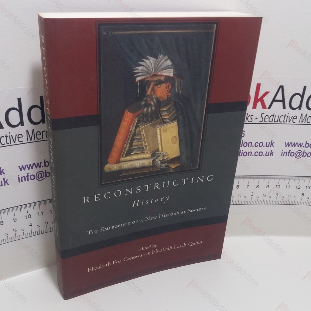 Reconstructing History : The Emergence of a New Historical Society