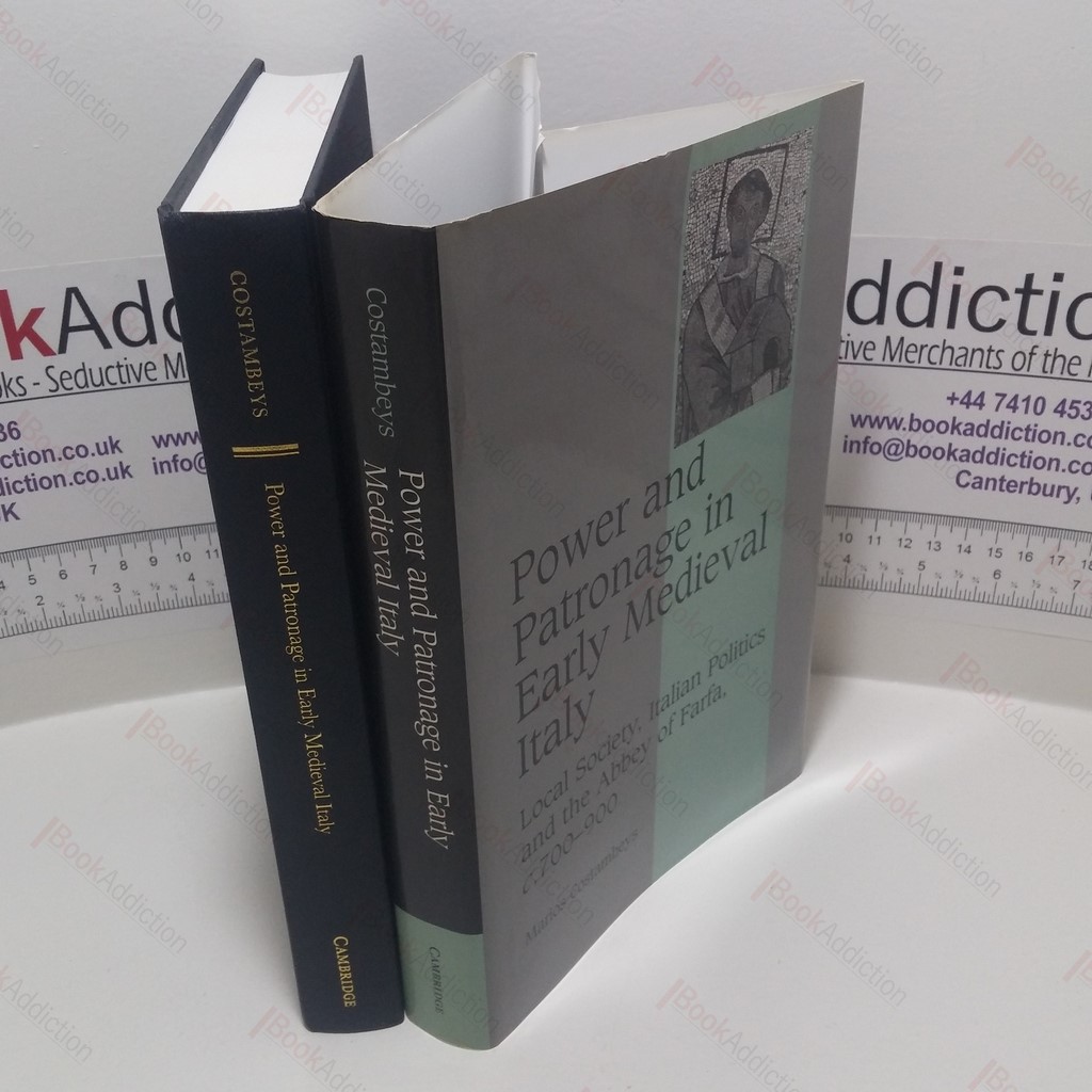 Power and Patronage in Early Medieval Italy : Local Society, Italian Politics and the Abbey of Farfa, c 700-900