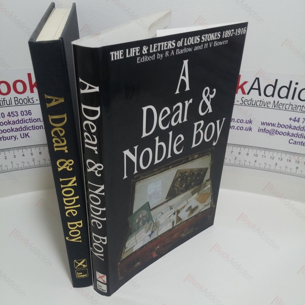 A Dear and Noble Boy : The Life and Letters of Louis Stokes 1897-1916
