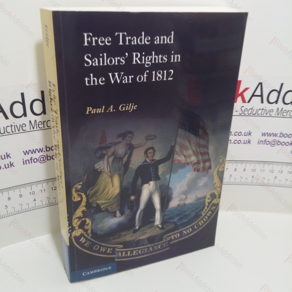 Free Trade and Sailors' Rights in the War of 1812