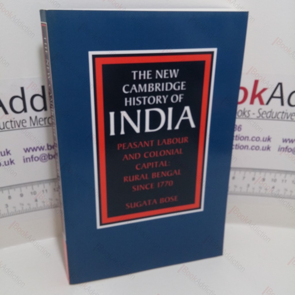 Peasant Labour and Colonial Capital: Rural Bengal Since 1770 (The New Cambridge History of India series)