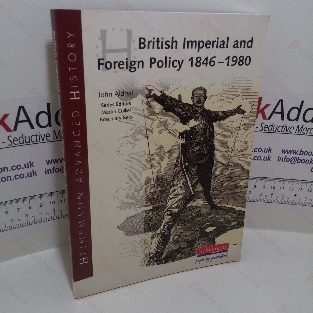 British Imperial and Foreign Policy, 1846-1980 (Heinemann Advanced History Series)