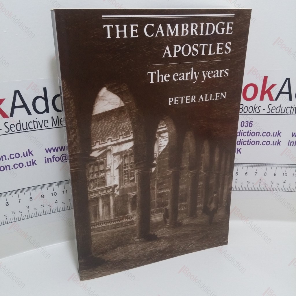 The Cambridge Apostles : The Early Years