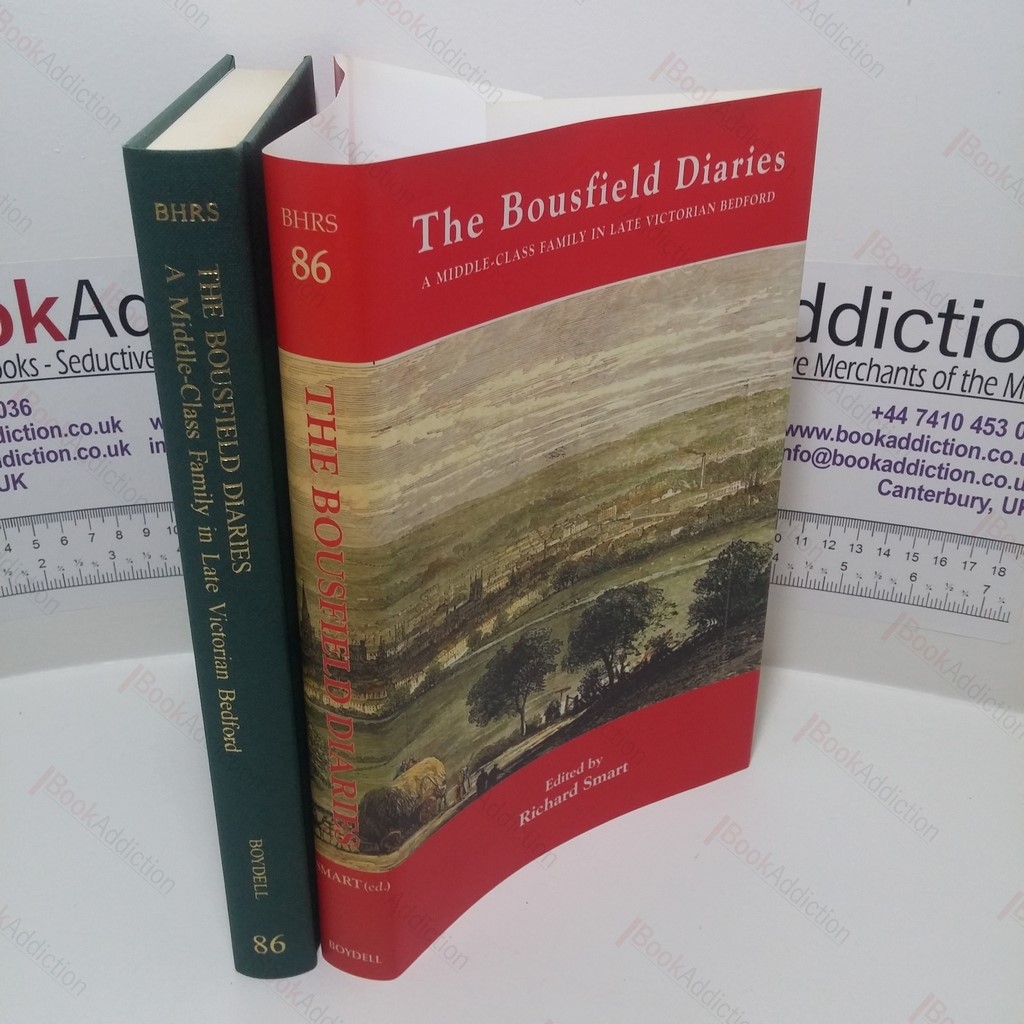 The Bousfield Diaries : A Middle-Class Family in Late Victorian Bedford (Publications of the Bedfordshire Historical Record Society Series, Volume 86)