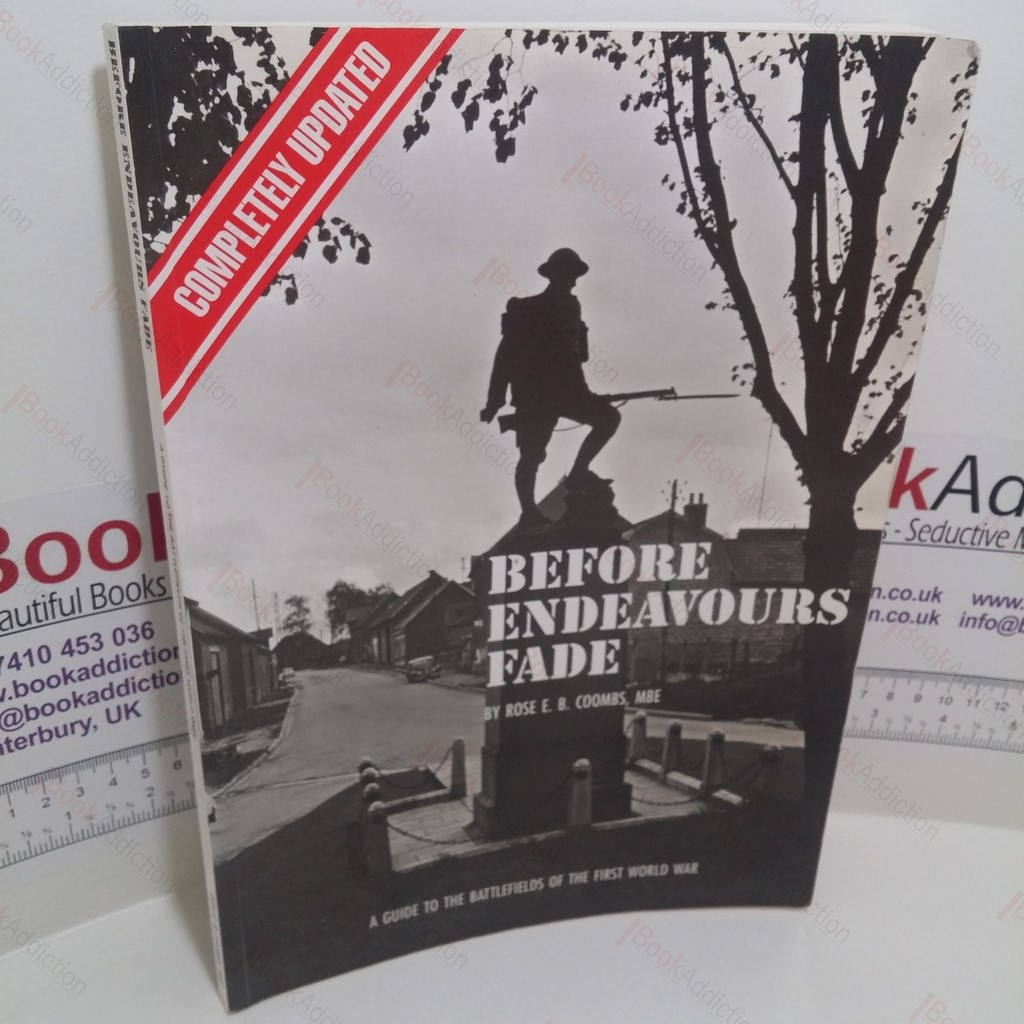 Before Endeavours Fade : A Guide to the Battlefields of the First World War