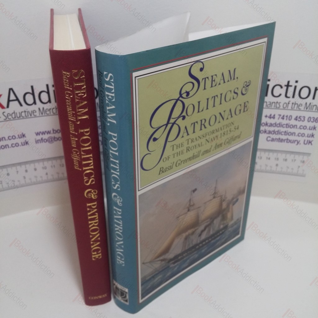 Steam, Politics and Patronage : The Transformation of the Royal Navy, 1815-54