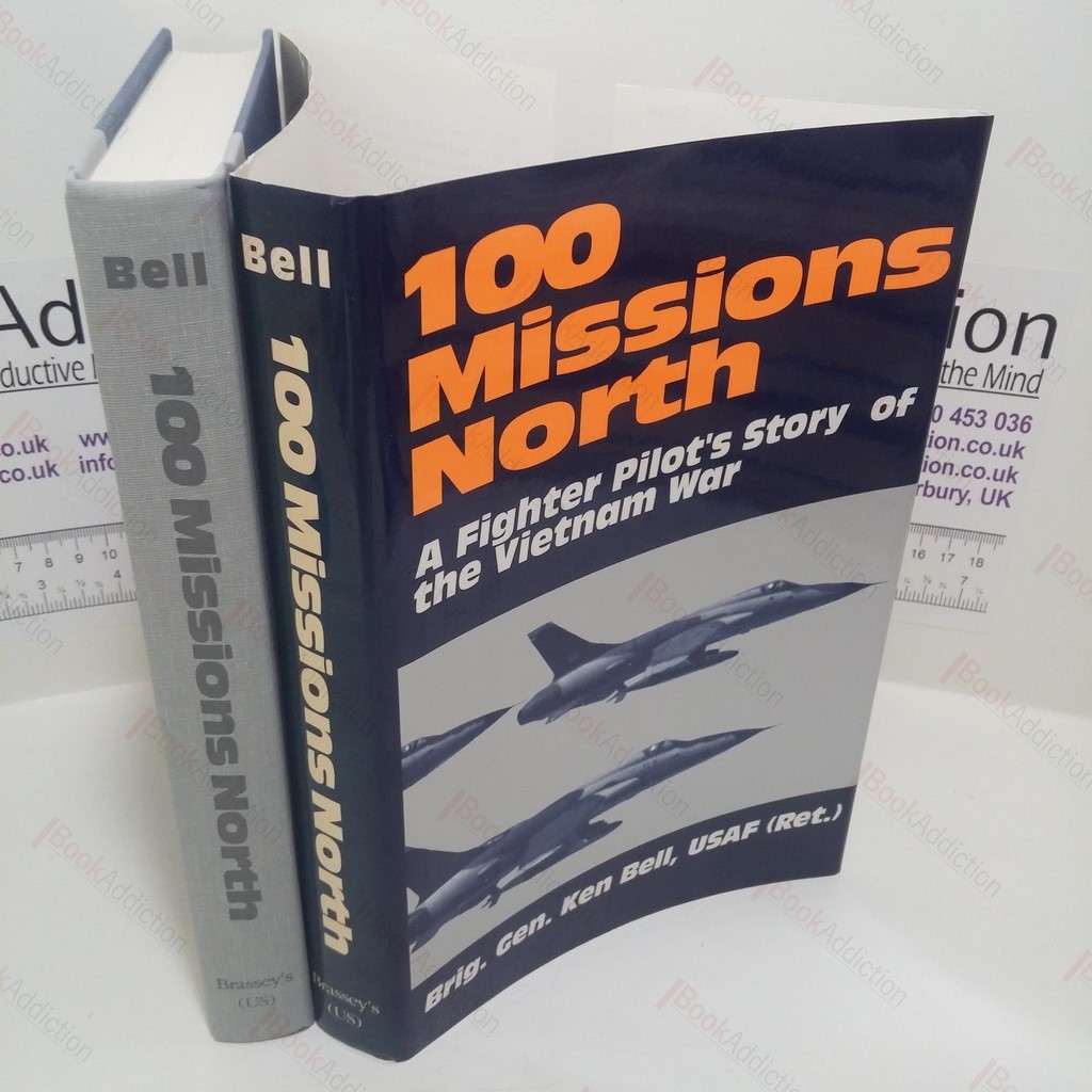100 Missions North : A Fighter Pilot's Story of the Vietnam War