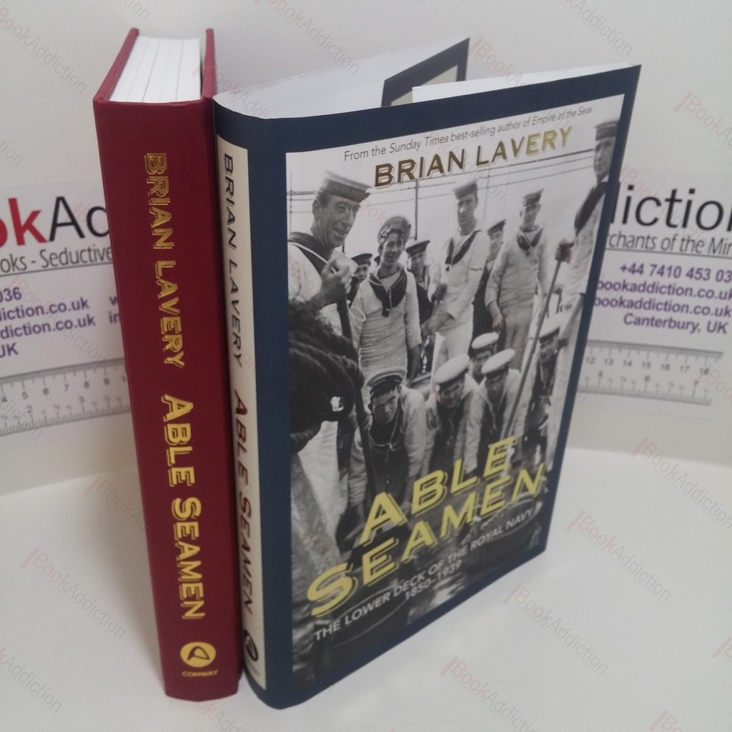 Able Seamen : The Lower Deck of the Royal Navy, 1850-1939