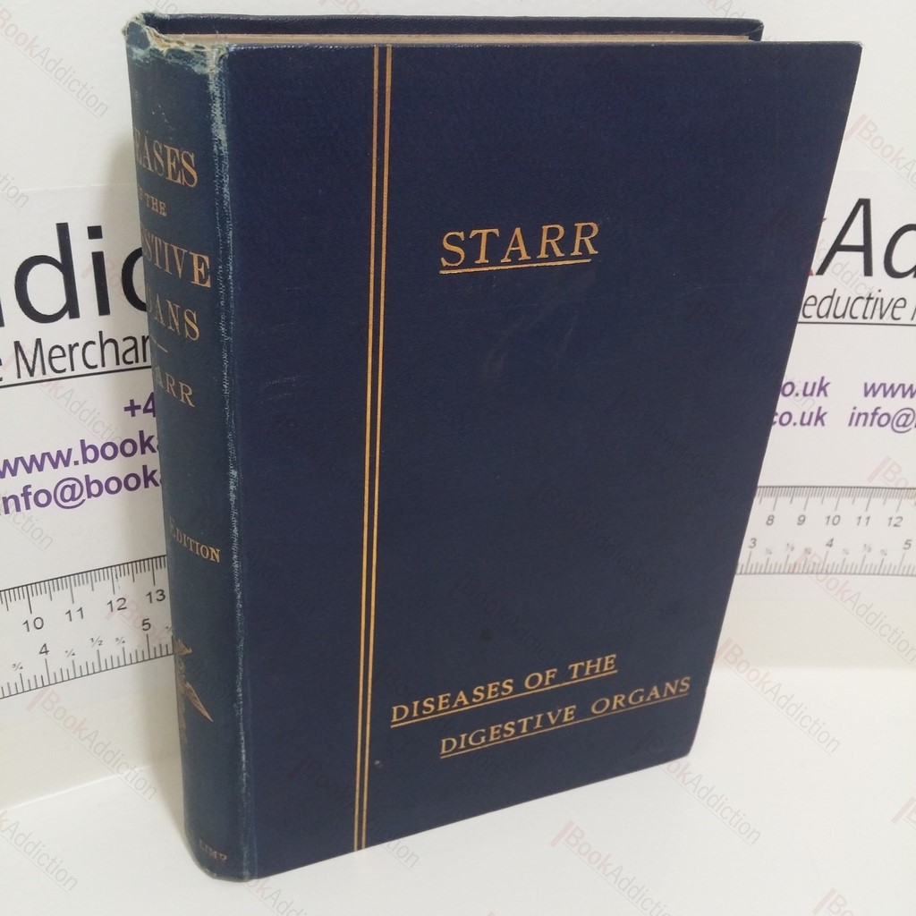 Diseases of the Digestive Organs in Infancy and Childhood with Chapters on the Investigation of Disease and on the General Management of Children
