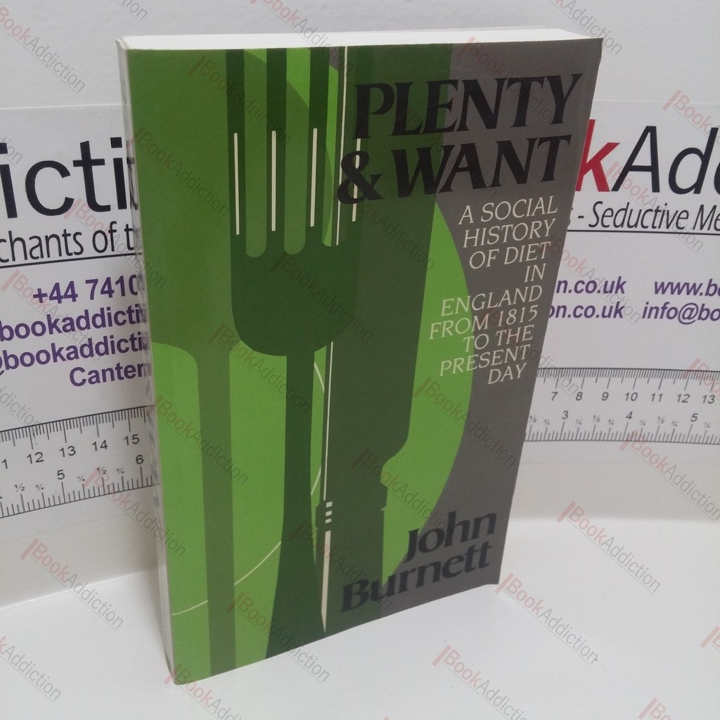 Plenty and Want : Social History of Diet in England from 1815 to the Present Day