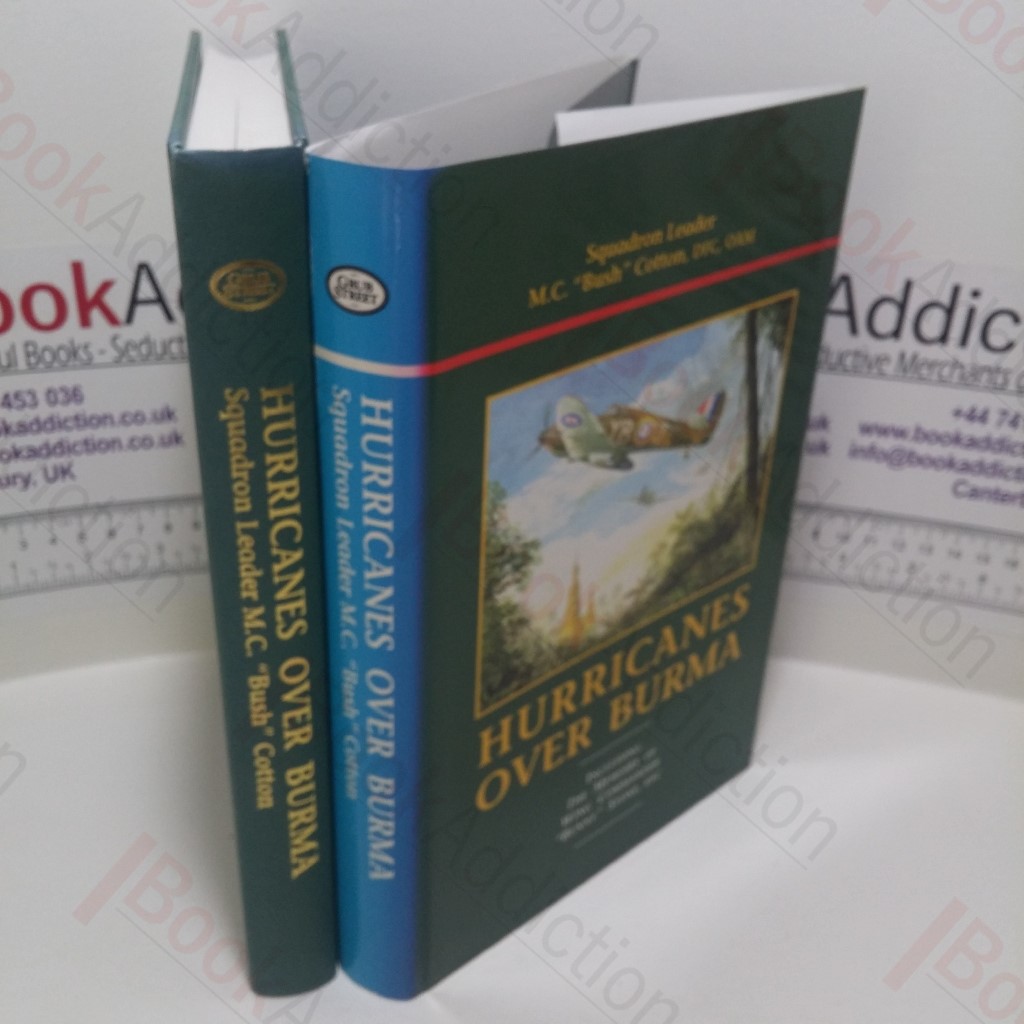 Hurricanes Over Burma : Including the Memoirs of Wing Commander Bunny Stone