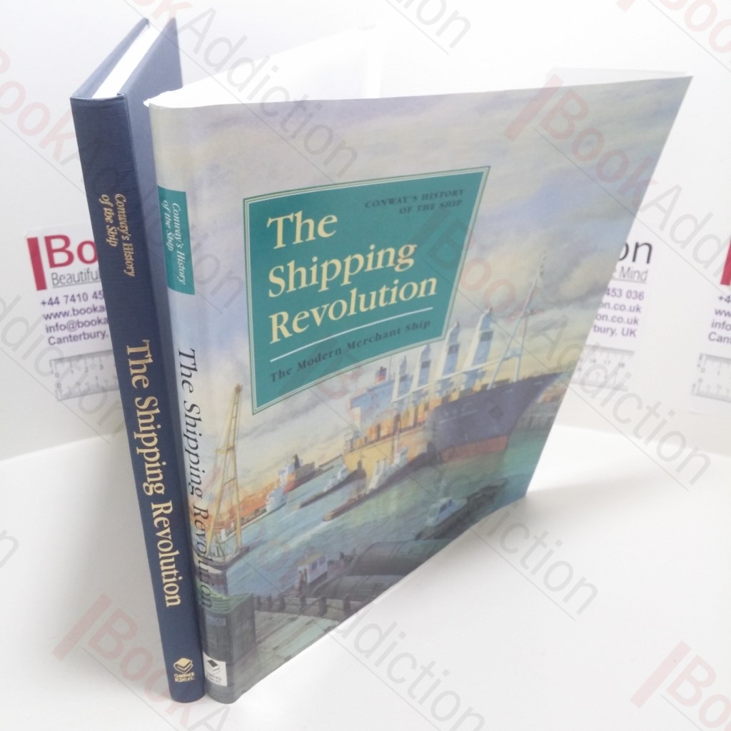 The Shipping Revolution : The Modern Merchant Ship