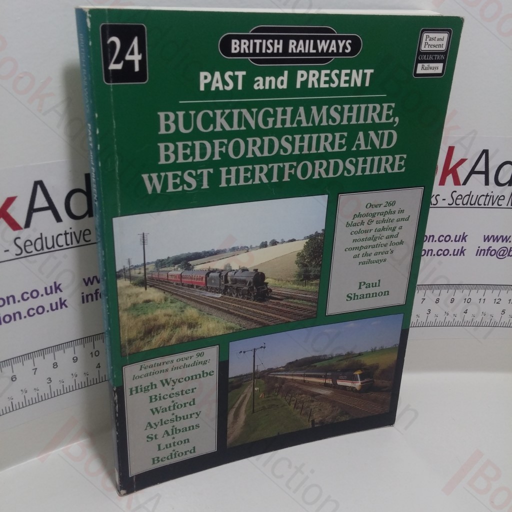 Buckinghamshire, Bedfordshire and West Hertfordshire (British Railways Past and Present Series, No. 24)