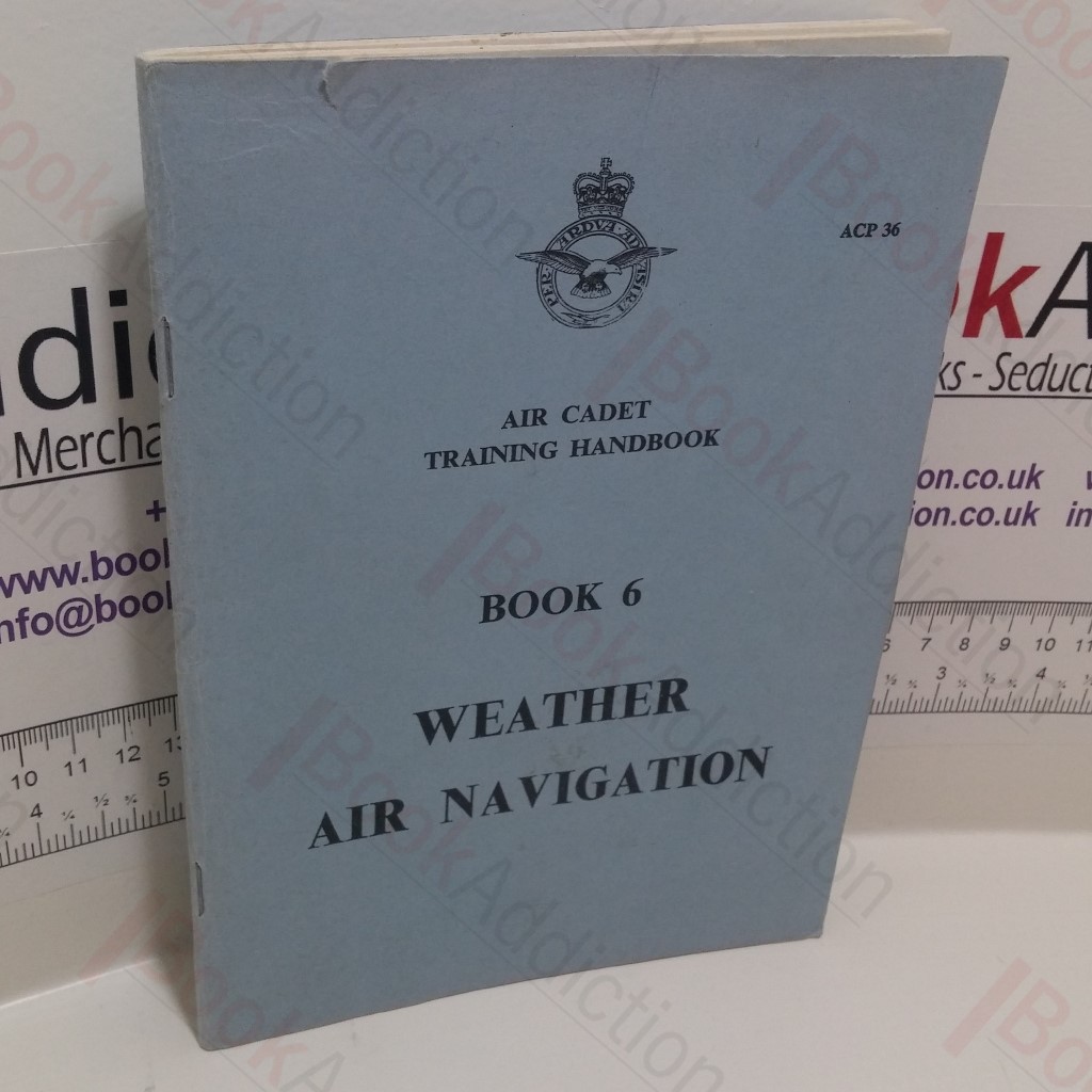 Air Cadet Training Handbook, Book 6 : Weather Air Navigation