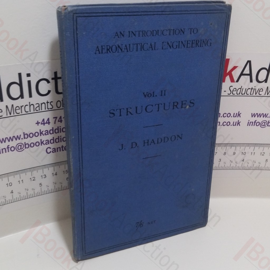 An Introduction to Aeronautical Engineering For Students Engaged in All Branches of Aeronautical Work, Volume II : Structures