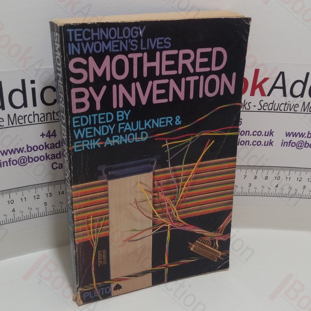 Smothered by Invention : Technology in Women's Lives