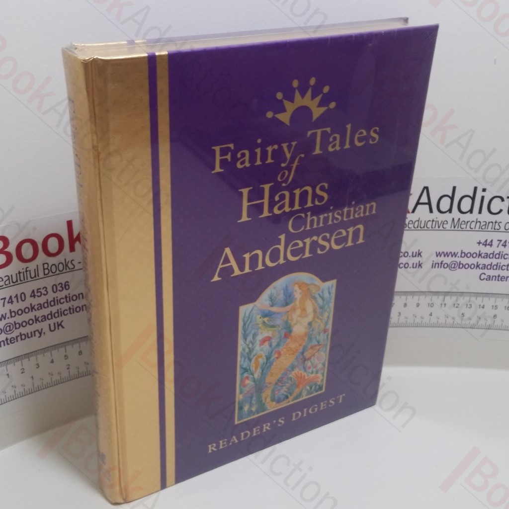 Fairy Tales of Hans Christian Andersen : The Enchanting Stories of the World's Best-loved Storyteller