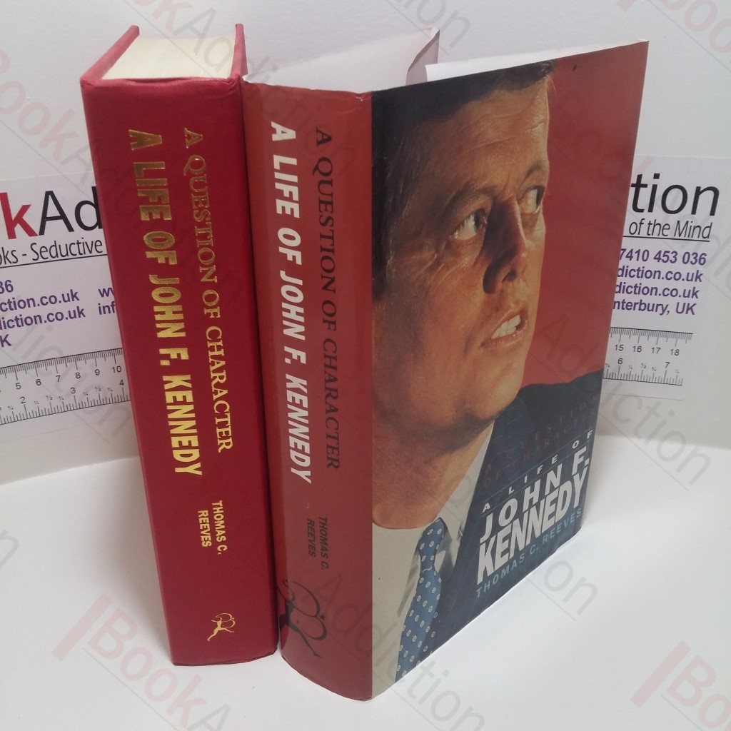 A Question of Character : John F Kennedy in Image and Reality