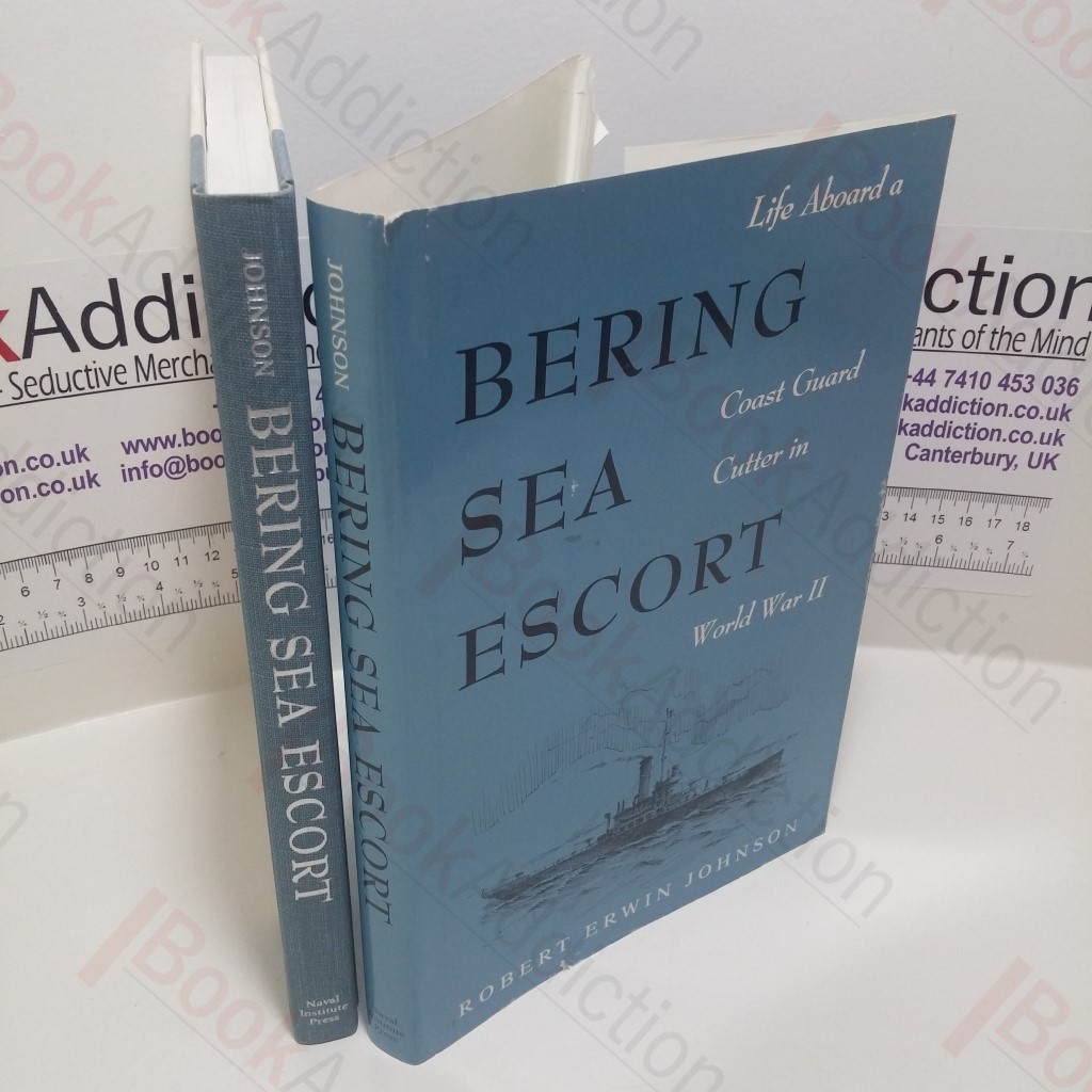 Bering Sea Escort : Life Aboard a Coast Guard Cutter in World War II