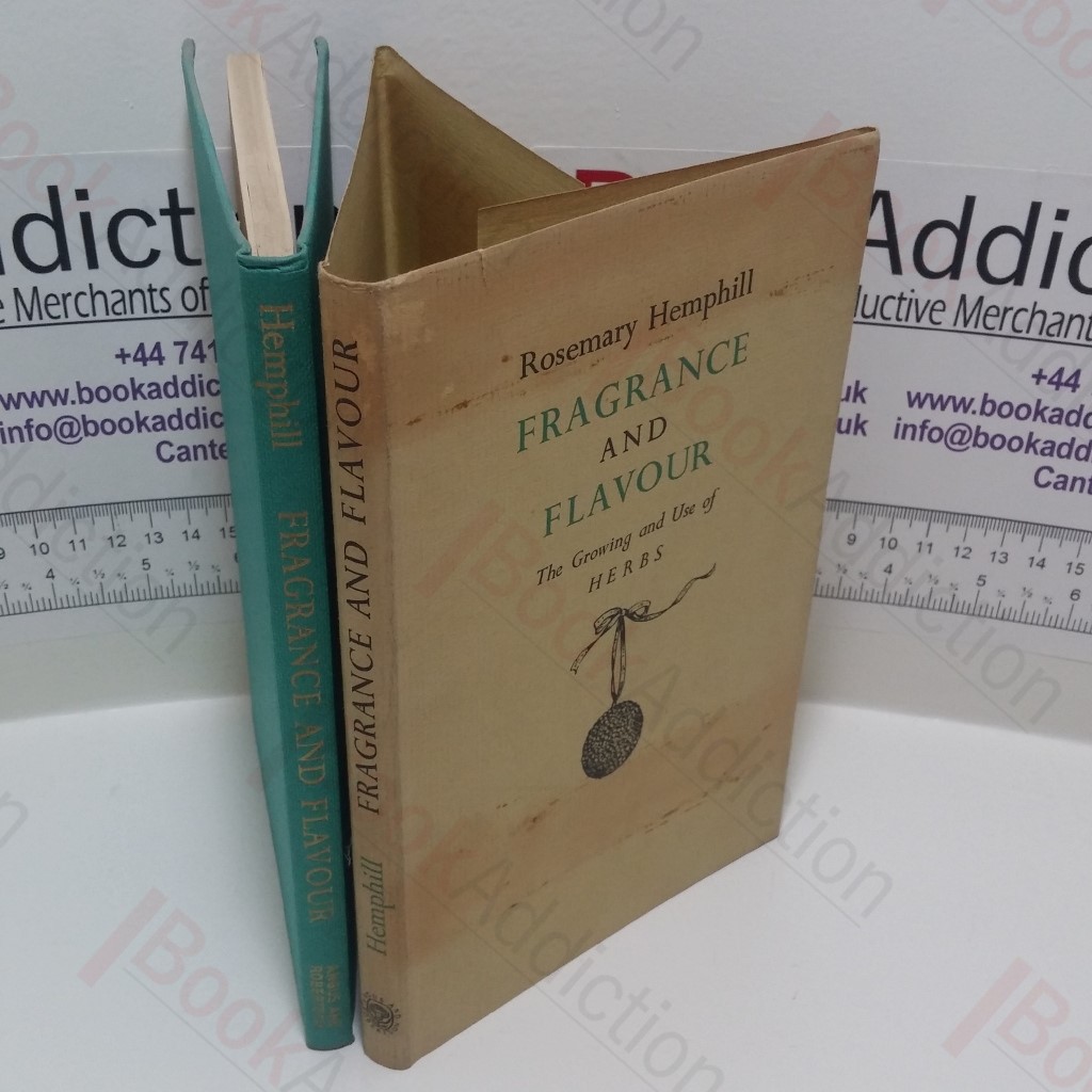 Fragrance and Flavour: The Growing and Use of Herbs