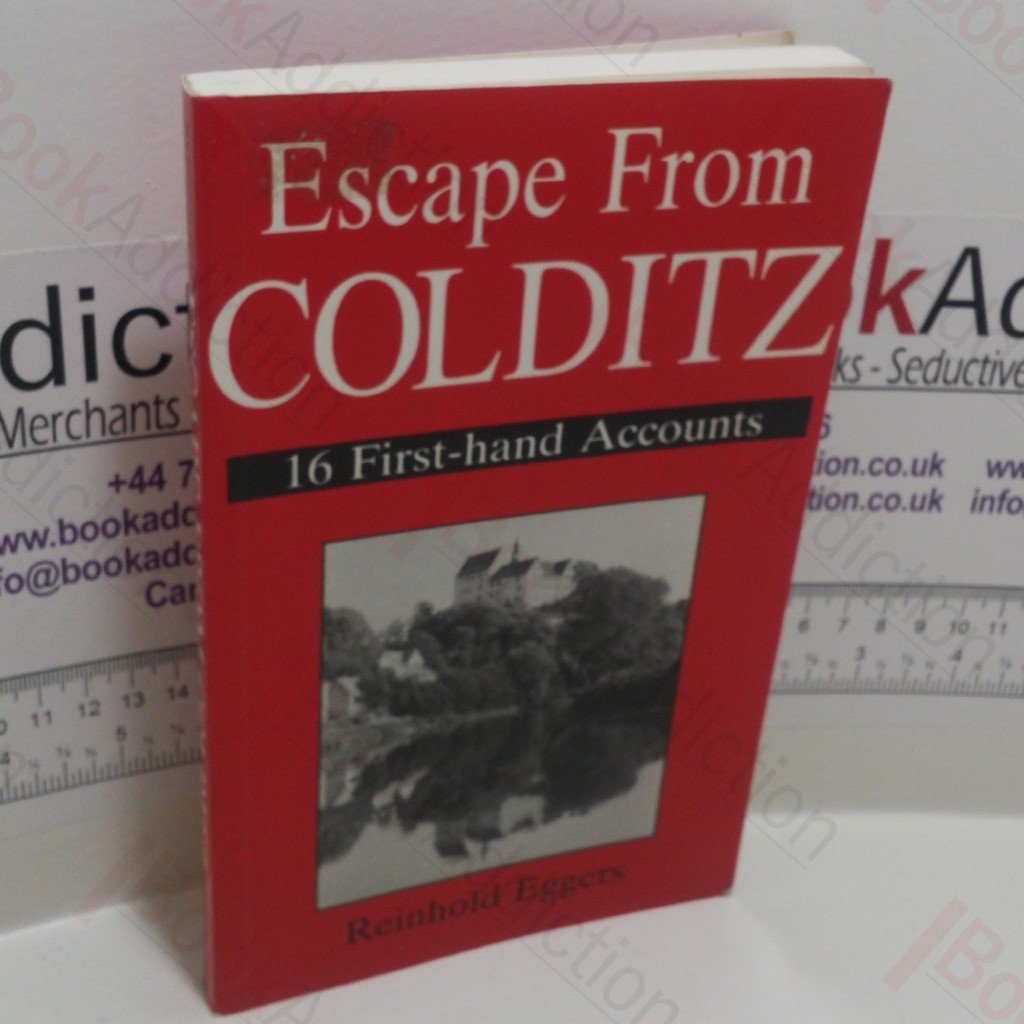 Escape from Colditz : 16 First Hand Accounts