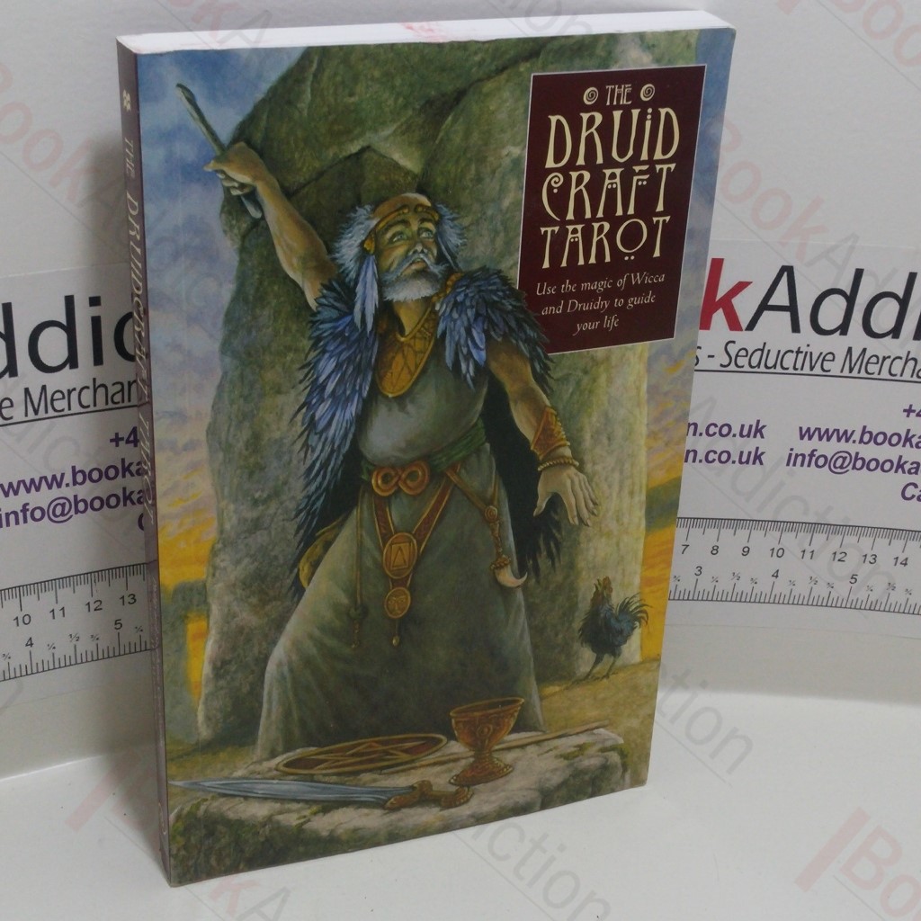 The Druid Craft Tarot : Use the Magic of Wicca and Druidry to Guide Your Life