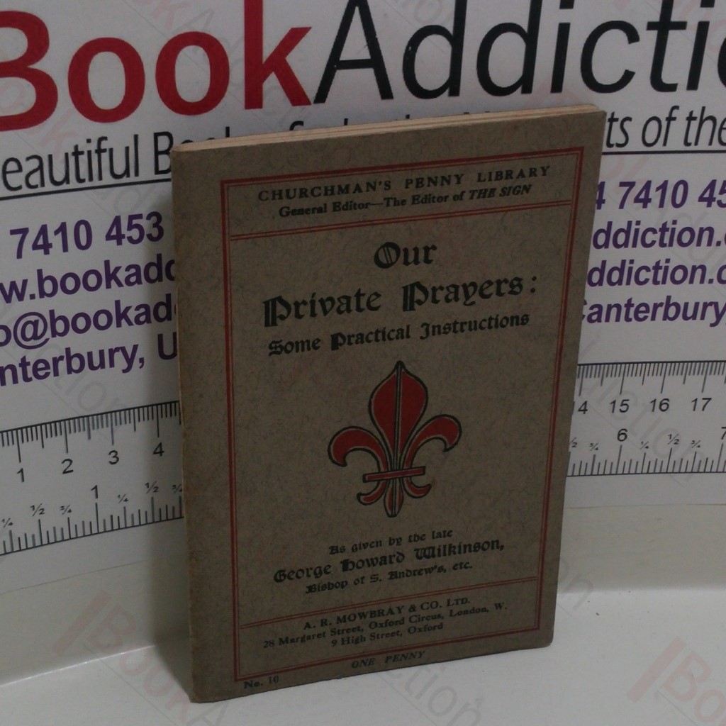 Our Private Prayers, Some Practical Instructions (Churchman's Penny Library, No. 10)