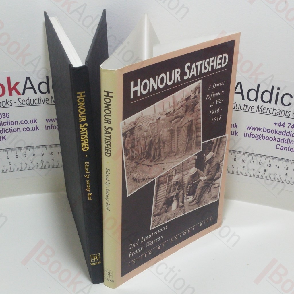 Honour Satisfied : A Dorset Rifleman at War, 1916-1918 : 2nd Lieutenant Frank Warren