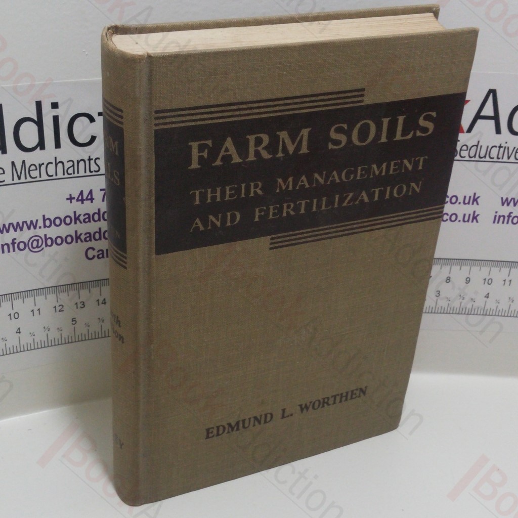 Farm Soils : Their Management and Fertilization