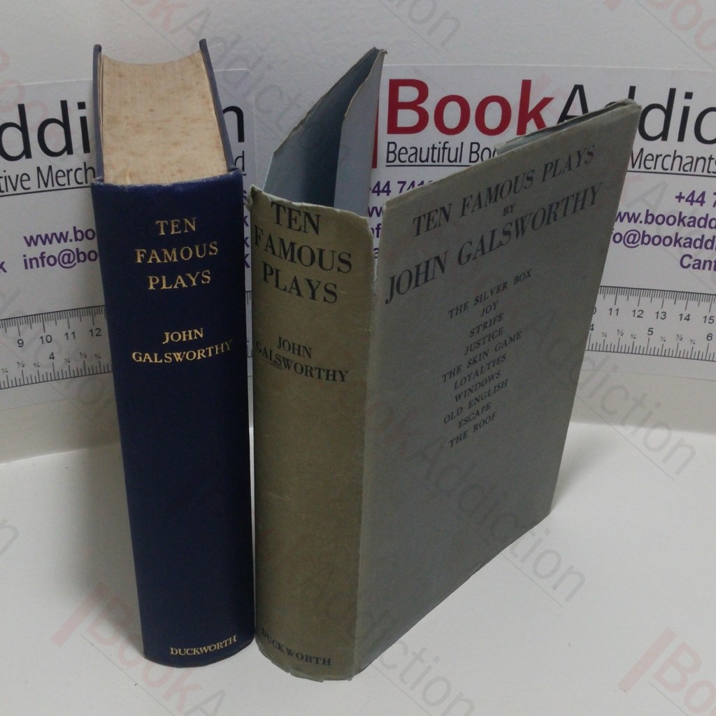 Ten Famous Plays : Strife;  Justice;  Loyalties; The Silver Box;  Joy; The Skin Game; Windows Old English; Escape; The Roof