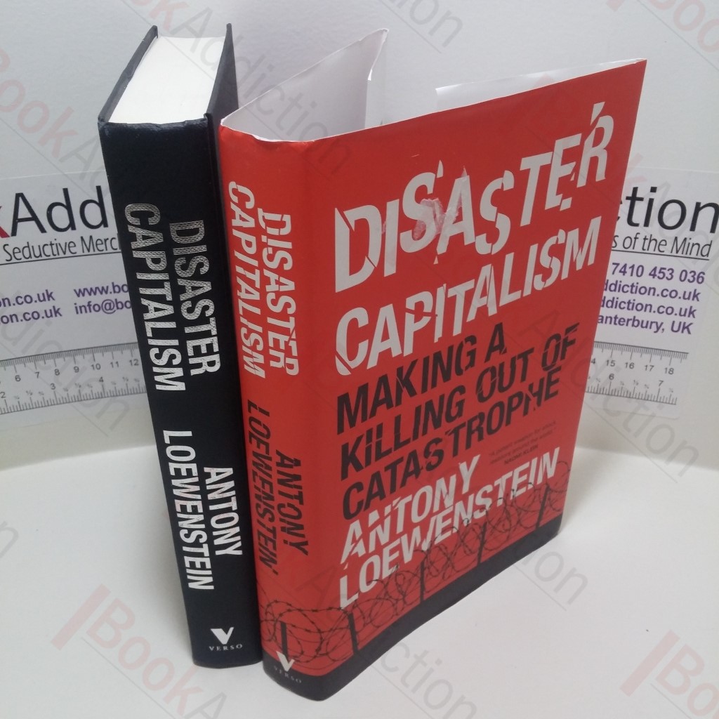 Disaster Capitalism : Making a Killing Out of Catastrophe