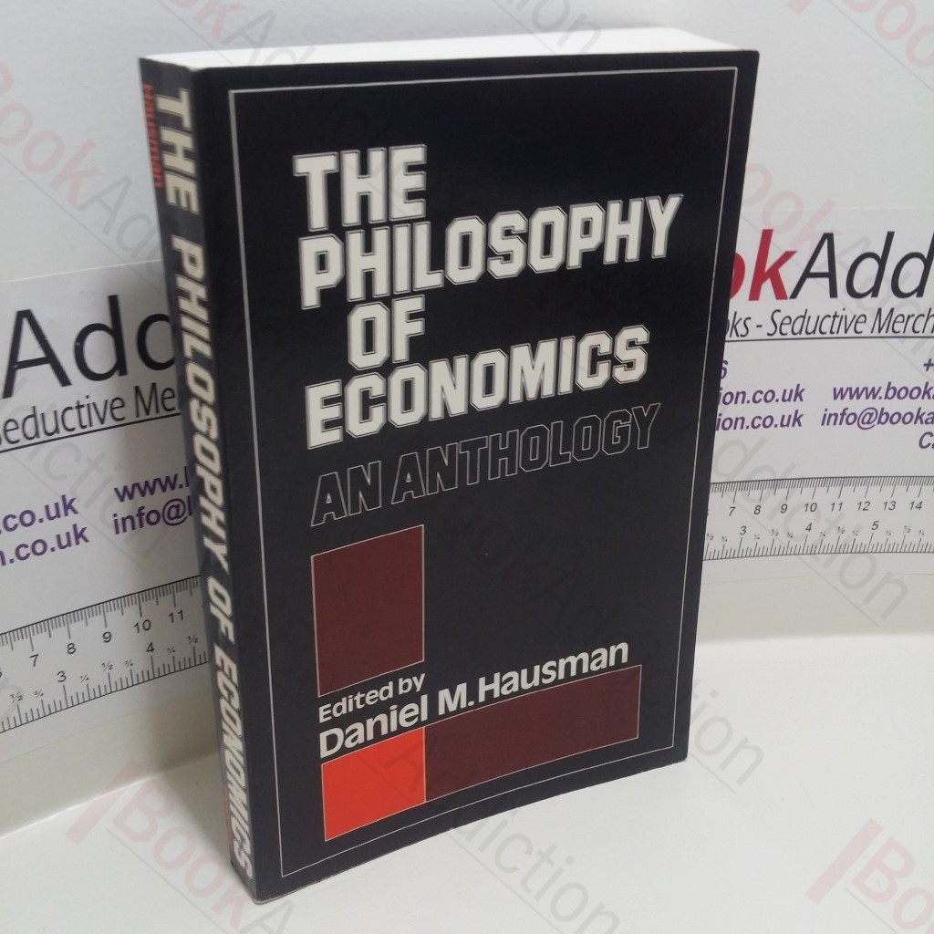 The Philosophy of Economics : An Anthology
