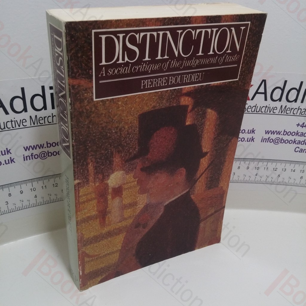 Distinction : A Social Critique of the Judgement of Taste