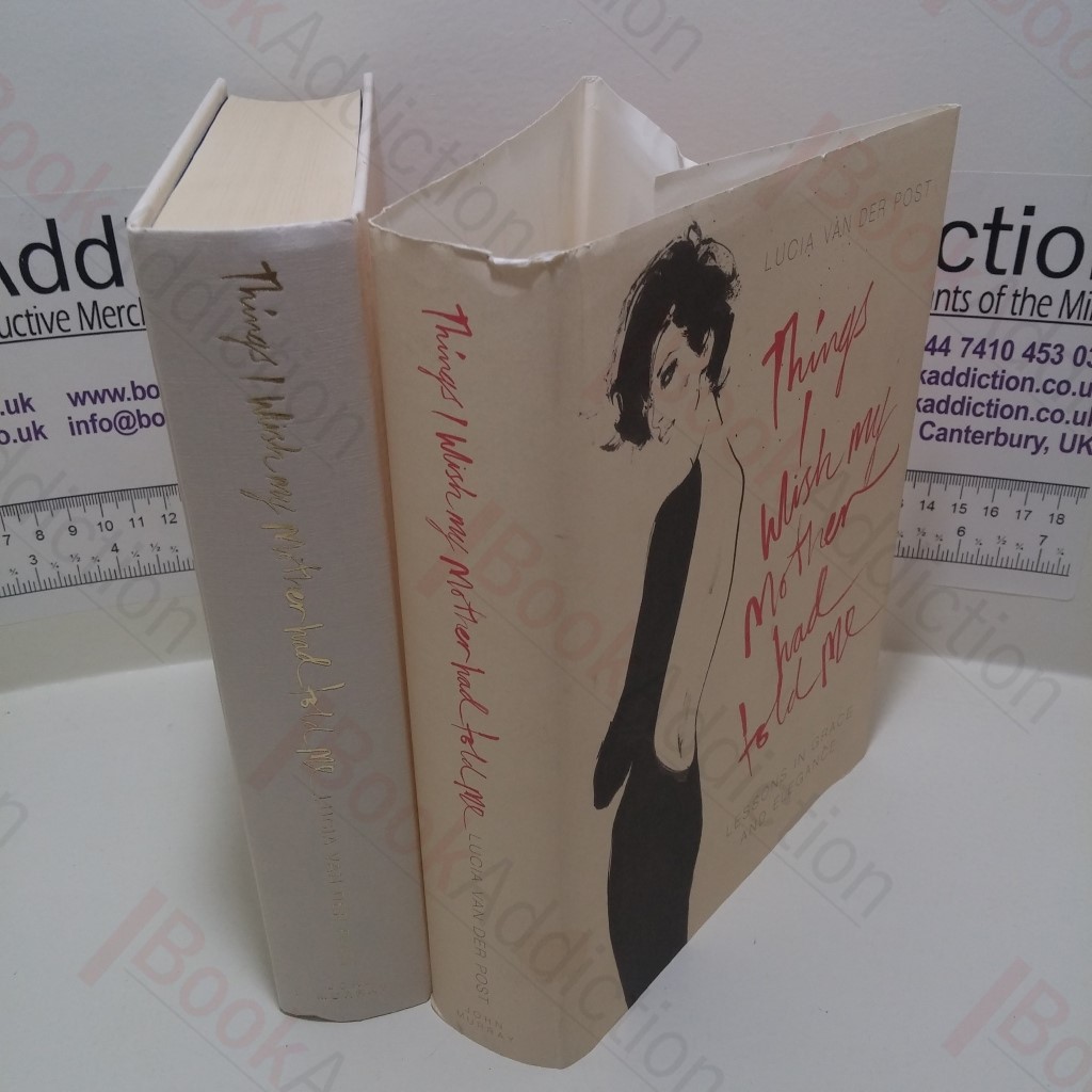 Things I Wish My Mother Had Told Me : Lessons in Grace and Elegance (Signed)