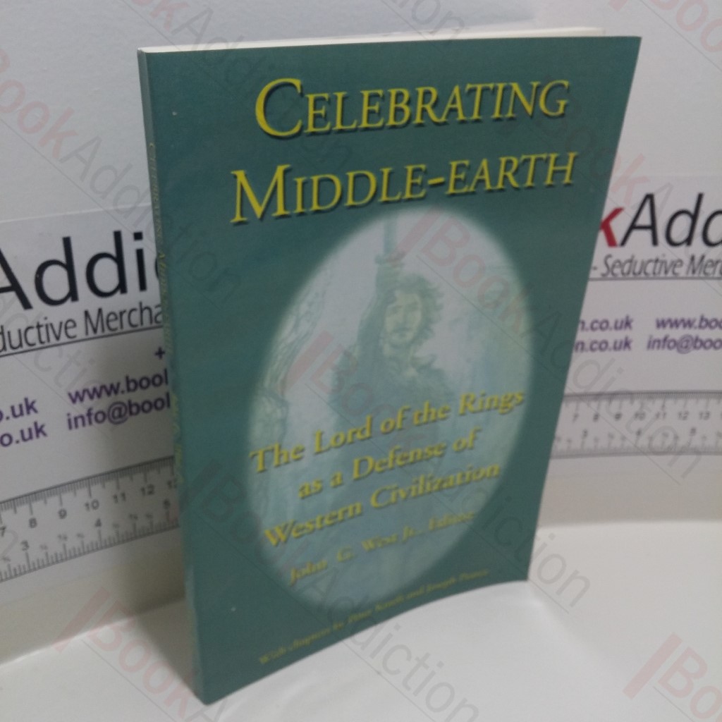 Celebrating Middle-Earth : The Lord of the Rings As a Defense of Western Civilization