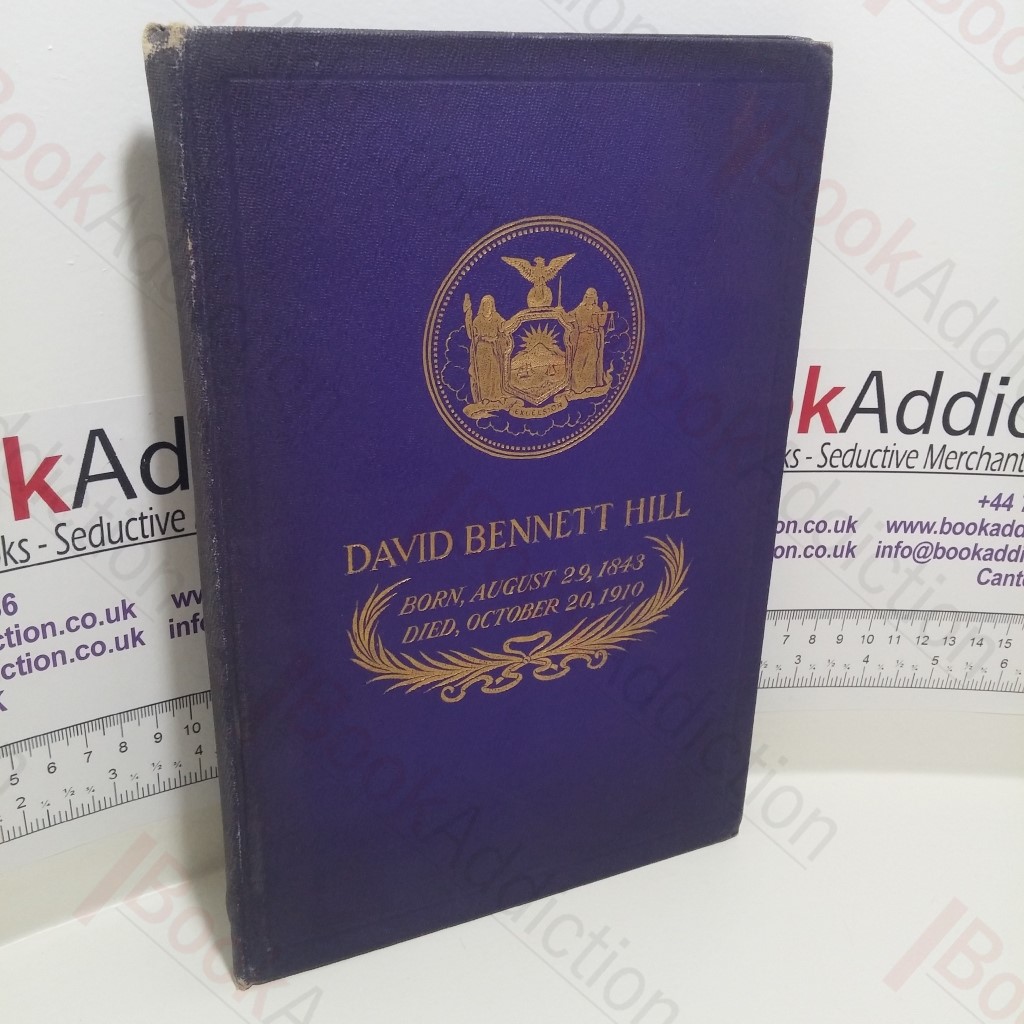 David Bennett Hill, Born August 29, 1843, Died October 20, 1910