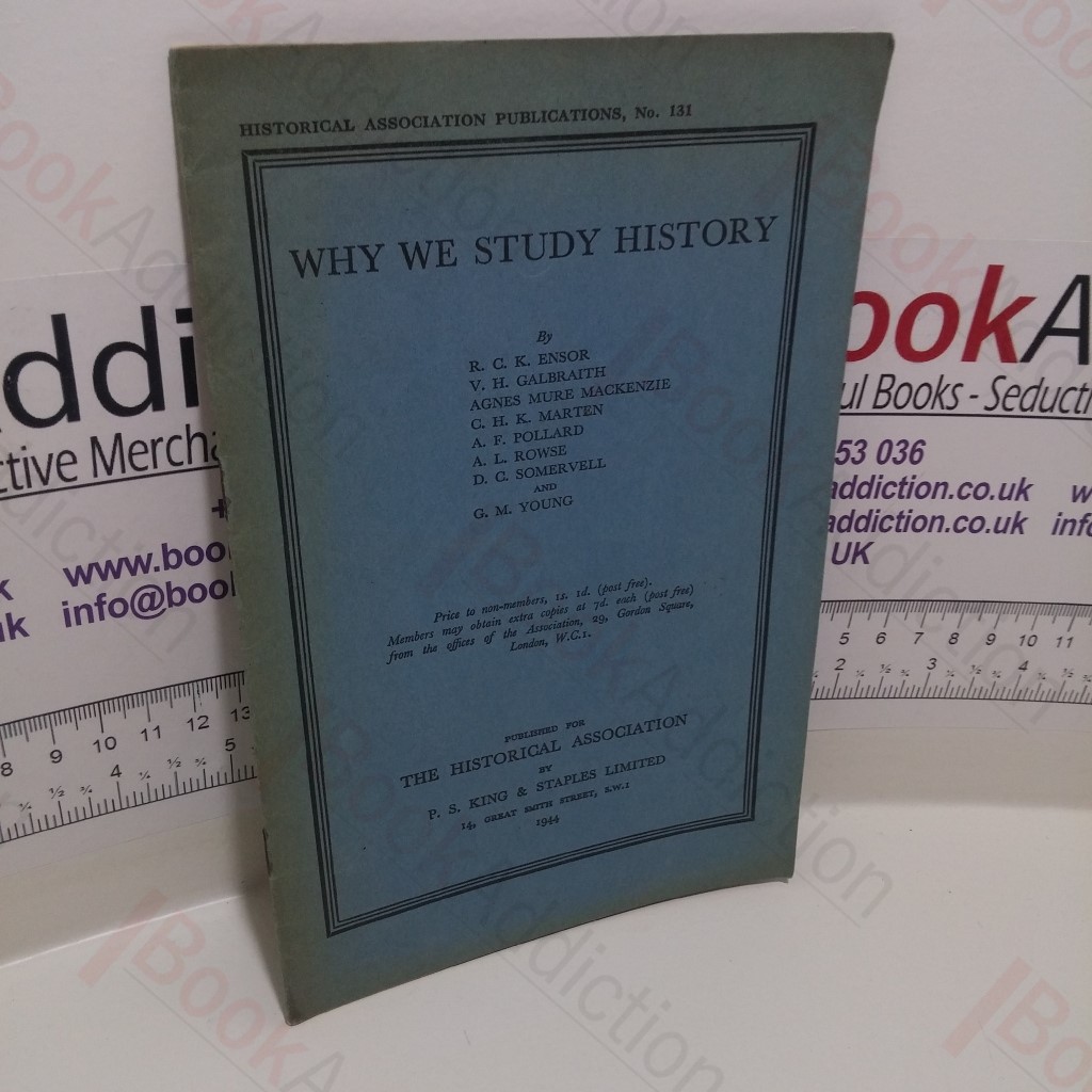 Why We Study History (Historical Association Publications, No. 131)