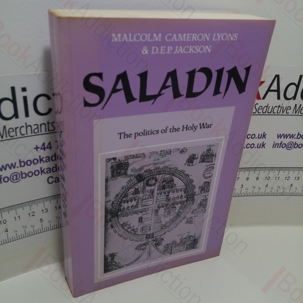 Saladin: The Politics of the Holy War