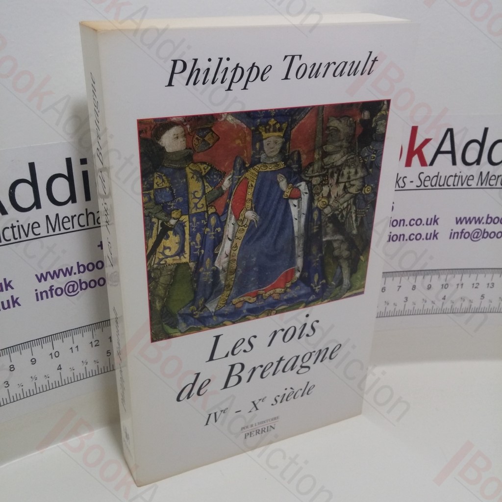 Les rois de Bretagne : IVe-Xe Siècle