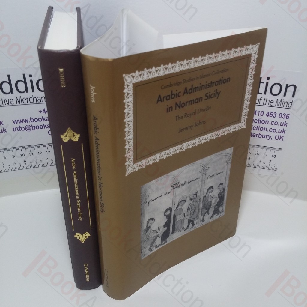 Arabic Administration in Norman Sicily : The Royal Diwan (Cambridge Studies in Islamic Civilization Series)