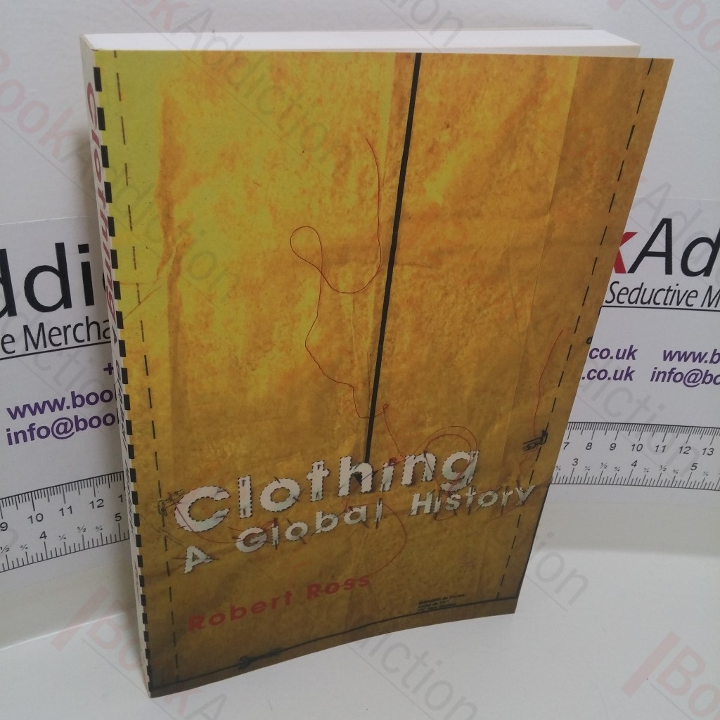 Clothing : A Global History, the Imperialists' New Clothes