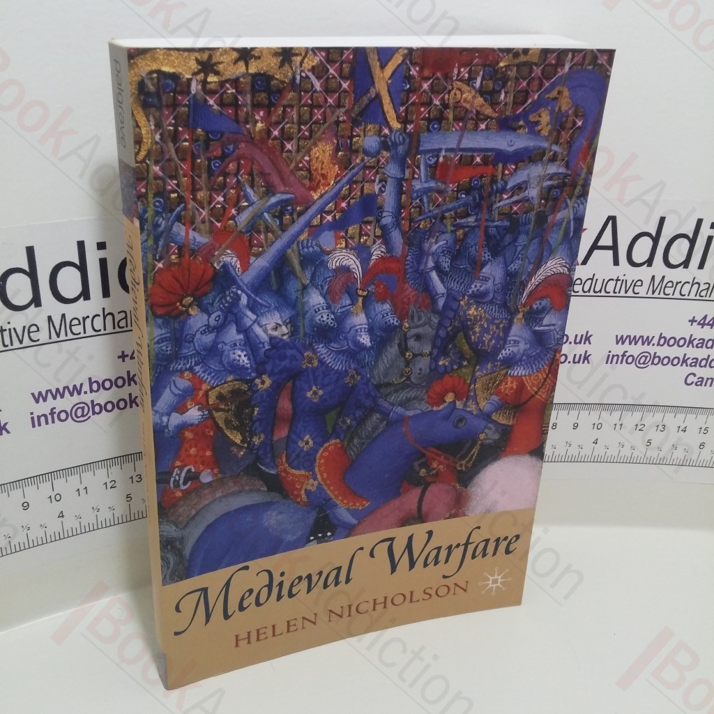 Medieval Warfare : Theory and Practice of War in Europe, 300-1500