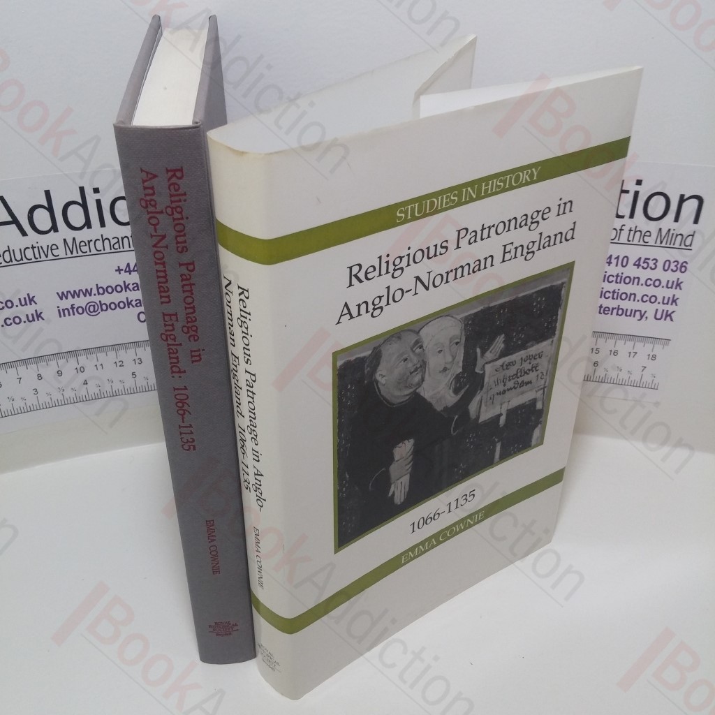 Religious Patronage in Anglo-Norman England, 1066-1135 (Royal Historical Society Studies in History Series)