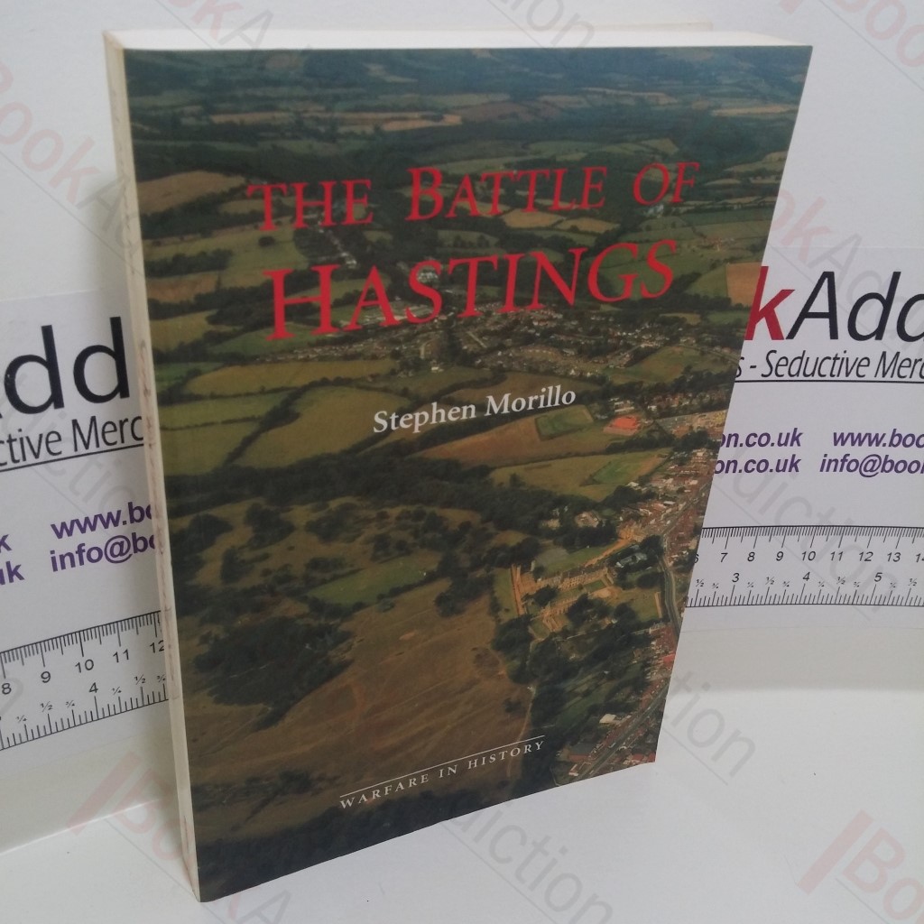 The Battle of Hastings : Sources and Interpretations (Warfare in History Series)