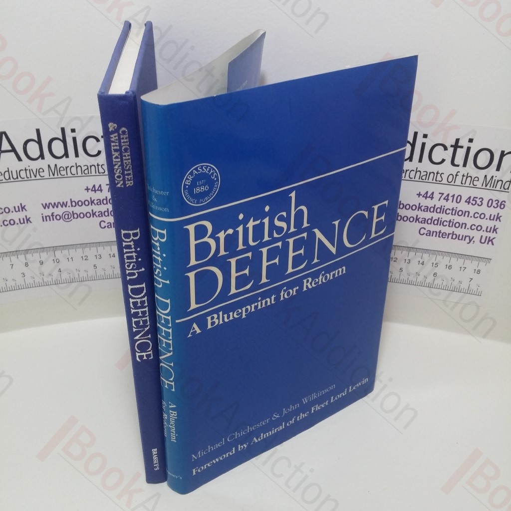 British Defence : A Blueprint for Reform (Signed)