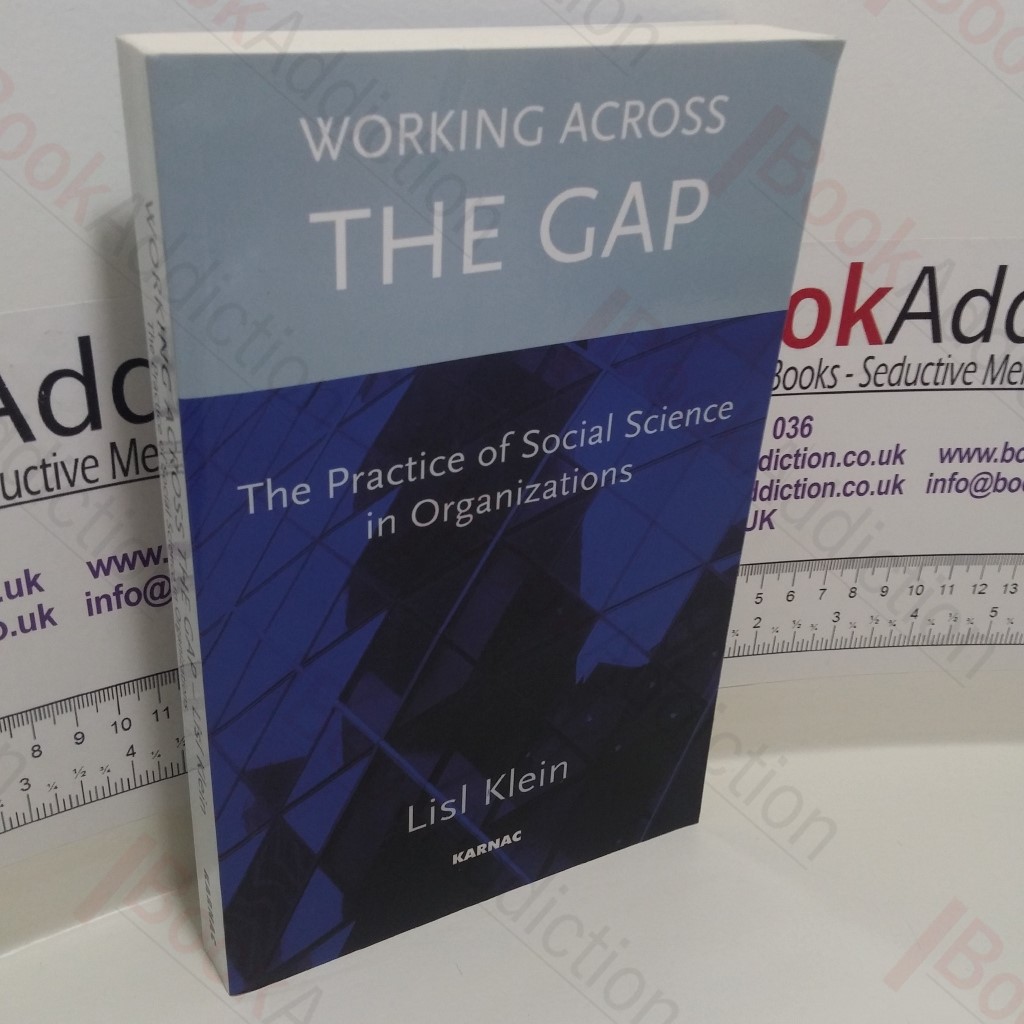 Working Across the Gap : The Practice of Social Science in Organizations (Signed)