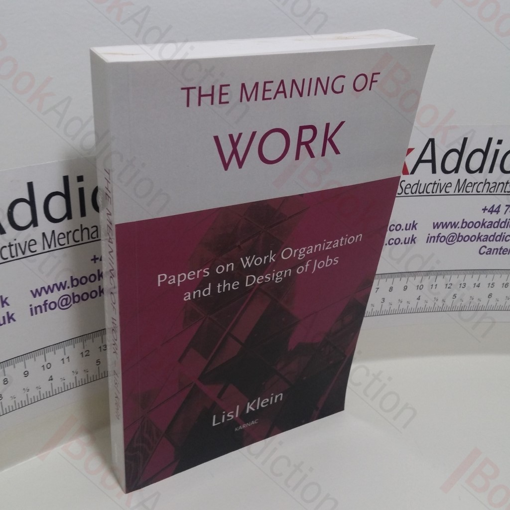 The Meaning of Work : Papers on Work Organization and the Design of Jobs (Signed)